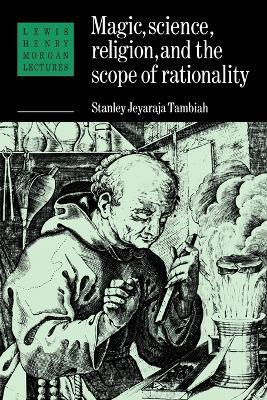 Magic, Science and Religion and the Scope of Rationality - Stanley J. Tambiah - cover