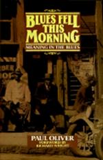 Blues Fell This Morning: Meaning in the Blues
