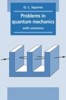 Problems in Quantum Mechanics: With Solutions - Gordon Leslie Squires - cover