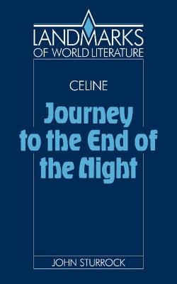 Celine: Journey to the End of the Night - John Sturrock - cover