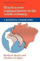 Brazil: A New Regional Power in the World Economy - Bertha K. Becker,Claudio A. G. Egler - cover