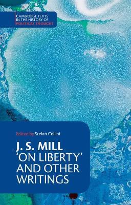 J. S. Mill: 'On Liberty' and Other Writings - John Stuart Mill - cover