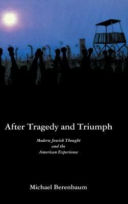 After Tragedy and Triumph: Essays in Modern Jewish Thought and the American Experience - Michael Berenbaum - cover