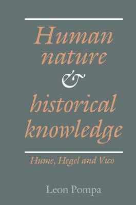 Human Nature and Historical Knowledge: Hume, Hegel and Vico - Leon Pompa - cover