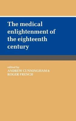 The Medical Enlightenment of the Eighteenth Century - cover