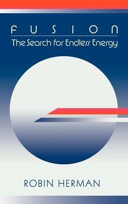 Fusion: The Search for Endless Energy - Robin Herman - cover