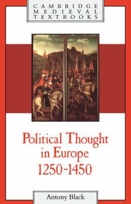 Political Thought in Europe, 1250–1450 - Antony Black - cover