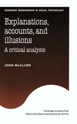 Explanations, Accounts, and Illusions: A Critical Analysis - John McClure - cover