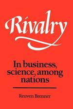 Rivalry: In Business, Science, among Nations