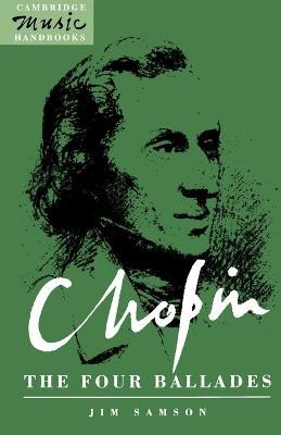 Chopin: The Four Ballades - Jim Samson - cover