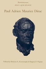 Paul Adrien Maurice Dirac: Reminiscences about a Great Physicist