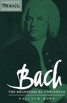 Bach: The Brandenburg Concertos - Malcolm Boyd - cover