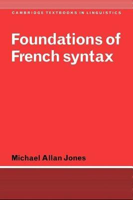 Foundations of French Syntax - Michael Allan Jones - cover