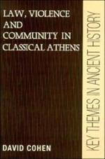 Law, Violence, and Community in Classical Athens