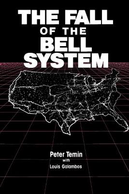 The Fall of the Bell System: A Study in Prices and Politics - Peter Temin - cover