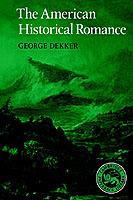 The American Historical Romance - George Dekker - cover