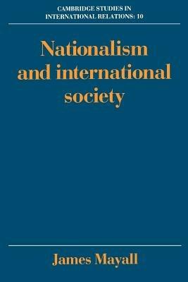 Nationalism and International Society - James Mayall - cover