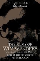 The Films of Wim Wenders: Cinema as Vision and Desire