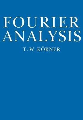 Fourier Analysis - T. W. Koerner - cover