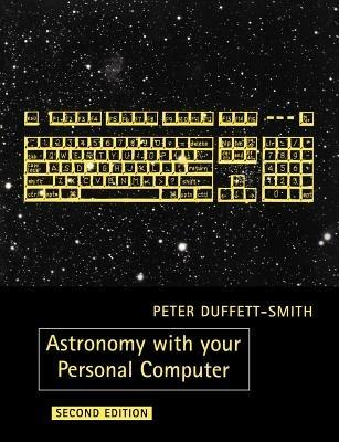 Astronomy with your Personal Computer - Peter Duffett-Smith - cover