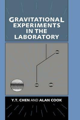 Gravitational Experiments in the Laboratory - Y. T. Chen,Alan Cook - cover