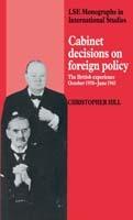 Cabinet Decisions on Foreign Policy: The British Experience, October 1938–June 1941 - Christopher Hill - cover