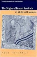 The Origins of Peasant Servitude in Medieval Catalonia