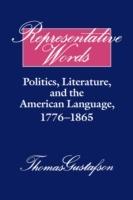 Representative Words: Politics, Literature, and the American Language, 1776–1865 - Thomas Gustafson - cover