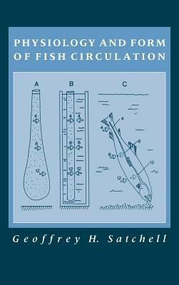 Physiology and Form of Fish Circulation - Geoffrey H. Satchell - cover