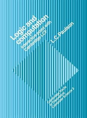Logic and Computation: Interactive Proof with Cambridge LCF - Lawrence C. Paulson - cover
