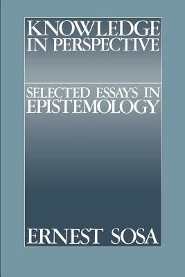Knowledge in Perspective: Selected Essays in Epistemology - Ernest Sosa - cover