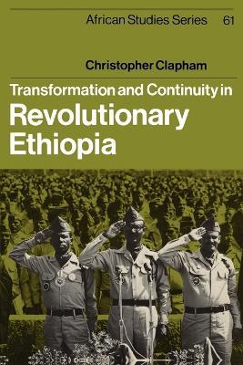 Transformation and Continuity in Revolutionary Ethiopia - Christopher Clapham - cover