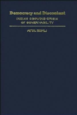 Democracy and Discontent: India's Growing Crisis of Governability - Atul Kohli - cover