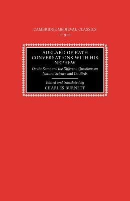 Adelard of Bath, Conversations with his Nephew: On the Same and the Different, Questions on Natural Science, and On Birds - cover