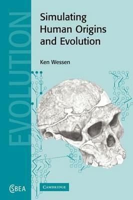 Simulating Human Origins and Evolution - K. P. Wessen - cover