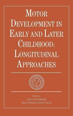 Motor Development in Early and Later Childhood: Longitudinal Approaches - cover