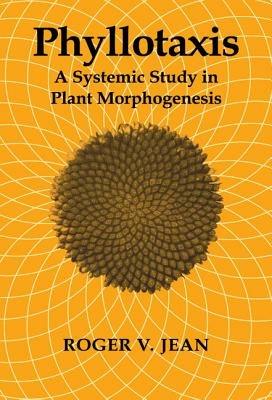 Phyllotaxis: A Systemic Study in Plant Morphogenesis - Roger V. Jean - cover