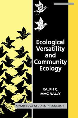 Ecological Versatility and Community Ecology - Ralph C. MacNally - cover