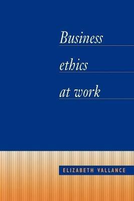 Business Ethics at Work - Elizabeth Vallance - cover