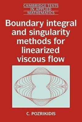 Boundary Integral and Singularity Methods for Linearized Viscous Flow - C. Pozrikidis - cover