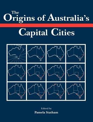 The Origins of Australia's Capital Cities - cover