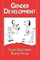 Gender Development - Susan Golombok,Robyn Fivush - cover
