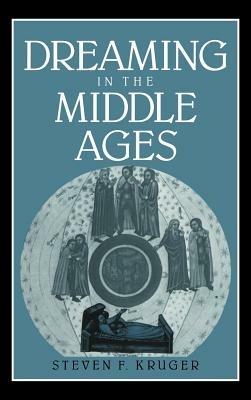 Dreaming in the Middle Ages - Steven F. Kruger - cover