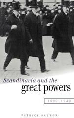 Scandinavia and the Great Powers 1890–1940