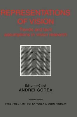 Representations of Vision: Trends and Tacit Assumptions in Vision Research - cover