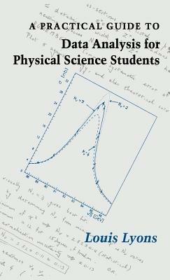A Practical Guide to Data Analysis for Physical Science Students - Louis Lyons - cover