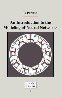 An Introduction to the Modeling of Neural Networks - Pierre Peretto - cover