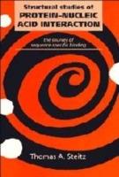 Structural Studies of Protein-Nucleic Acid Interaction: The Sources of Sequence-Specific Binding - Thomas A. Steitz - cover