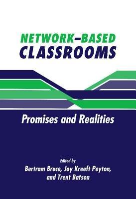 Network-Based Classrooms: Promises and Realities - cover