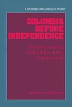 Colombia before Independence: Economy, Society, and Politics under Bourbon Rule